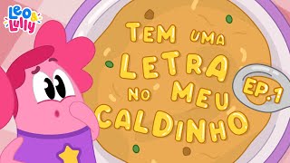 APRENDER AS SÃLABAS  ALFABETIZAÃ‡ÃƒO INFANTIL  TEM UMA LETRA NO MEU CALDINHO 1  SOPA DE LETRINHAS [upl. by Gwendolen]