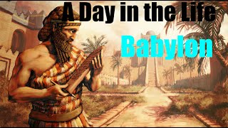 A Day in the Life of Ancient Babylon 1751 BC [upl. by Geiss]