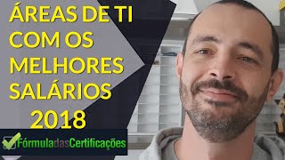 Áreas de TI com os Melhores Salários em 2018 [upl. by Olnee613]