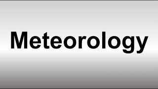 How to Pronounce Meteorology [upl. by Barde]