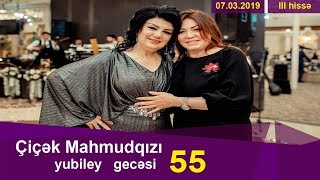 Çiçək Mahmudqızının 55 illik yubiley gecəsi 3cü hissə Xarı Bülbül şs [upl. by Akyeluz]