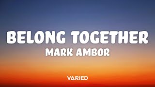 Mark Ambor  Belong Together Lyrics [upl. by Rakabuba779]