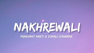 Nakhrewali  Prashant nakti amp Sonali Sonwane Lyrics  Lyrical Bam Marathi [upl. by Brottman]