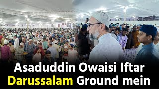 Asaduddin Owaisi grand iftar Darussalam ground mein [upl. by Yelekalb538]