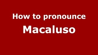 How to pronounce Macaluso Argentine SpanishArgentina  PronounceNamescom [upl. by Janelle]