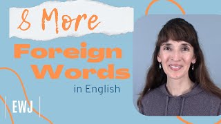 8 MORE Foreign Words in English [upl. by Shute]