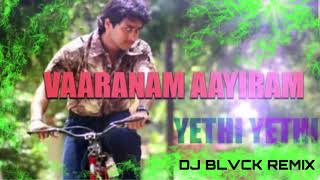 VAARANAM AAYIRAM TAMIL FILM SONG YETHI YETHI DJ BLVCK TECHNO REMIX [upl. by Naivad]