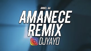 AMANECE REMIX ✘ DJ YAYO 🔴 [upl. by Kopple]