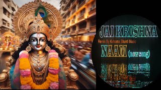 Jai Krishna Naam  Krishna Kirtan Remix  1000 Names of Krishna  Devotional EDM Beat [upl. by Dore]