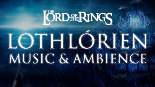 Lord of the Rings Music amp Ambience  Lothlórien [upl. by Nancie225]