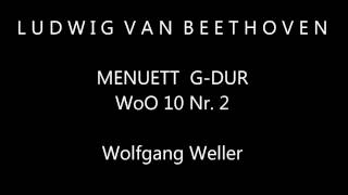 Beethoven Menuett GDur WoO 10 Nr 2 Wolfgang Weller 2014 [upl. by Fausta]