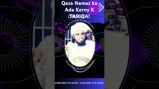 Qaza Namaz ko Ada Kerny K TARIQA The way to pay the Qada prayer foryou bayan muftitariqmasood [upl. by Igig]