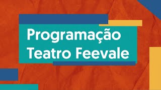 Programação Teatro Feevale [upl. by Noryd]