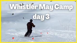 Whistler May Camp  Day 3  May 2024 [upl. by Anaujit152]