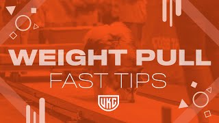 Fast Tips  UKC Weight Pull [upl. by Wilfrid]