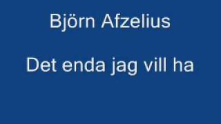 Björn Afzelius  Det enda jag vill ha [upl. by Dredi]