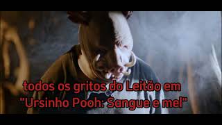 todos os gritos do Leitão em quotUrsinho Pooh sangue e mel  2023 quot [upl. by Grim]