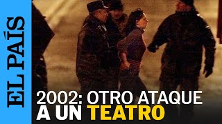 ATENTADO RUSIA  El asalto al teatro Dubrovka en 2002 un ataque que recuerda al de la sala Crocus [upl. by Ssilem]