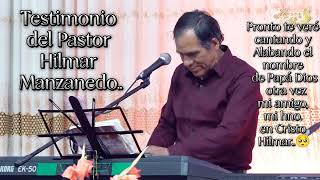 TESTIMONIO DEL PASTOR HILMAR MANZANEDOHIMNO SUBLIME GRACIA [upl. by Yehudi]