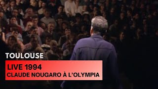 Claude Nougaro  Toulouse Live Officiel à LOlympia 1994 [upl. by Ativak364]