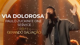 Paulo Zuckini e One Service  Via Dolorosa  Troféu Gerando Salvação [upl. by Sutton]