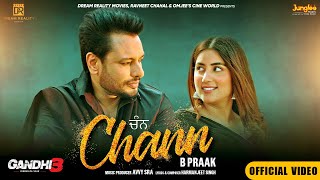 Chann Official Video  B Praak  Harmanjeet Singh Gandhi 3 Yarran Da Yaar Dev Kharoud Avvy Sra [upl. by Coridon]