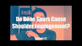 Treating Bone Spurs and Shoulder Impingement  Episode 22 [upl. by Magdaia]