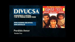 Rumba Tres  Perdido Amor Ya no te puedo querer [upl. by Alber]