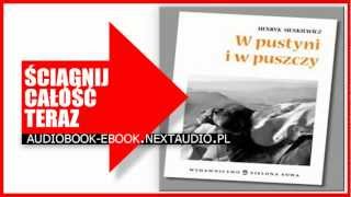 ㋡ ㋡ ㋡ W Pustyni I W Puszczy  Opracowanie Lektury  Audiobook [upl. by Renie]