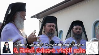 O MAICĂ DULCEA VIEȚII MELE  Priceasnă  Părintele Ghelasie Țepeș și Obștea Mănăstirii Sighișoara [upl. by Adnahs690]