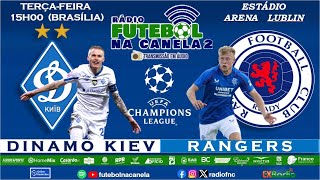 Ao Vivo  Champions League  3ª Eliminatória Dynamo Kyev x Rangers [upl. by Yblocaj]