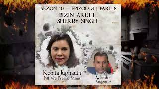 S10 E3 P8  Bizin arrett Sherry Singh  Kobita amp Avinash Gopee [upl. by Llertnauq]