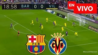 🔴 Barcelona vs Villarreal EN VIVO  Liga Española [upl. by Allevon]