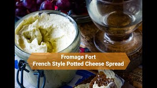 How to make Fromage Fort French style potted cheese spread [upl. by Juanita78]