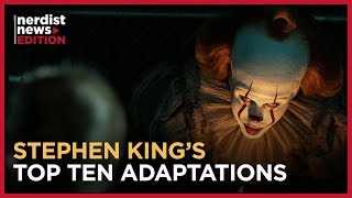 Ranking the Top Ten Stephen King Adaptations of All Time Nerdist News Edition [upl. by Alehc872]