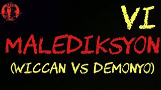 MALEDIKSYON VI WICCAN VS DEMONYO  AngNinunoVlogs TagalogHorrorStories [upl. by Letsirc]