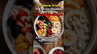 TOP 10 Low Glycemic Index Foods for Diabetes Management S [upl. by Annohsed]