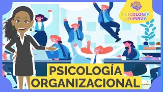 ¿Qué es la PSICOLOGÍA ORGANIZACIONAL Resumen Animado [upl. by Adorne989]