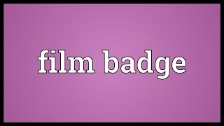 Film badge Meaning [upl. by Leff]