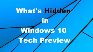 Whats Hidden in Windows 10 Technical Preview 9841 [upl. by Suhcnip543]