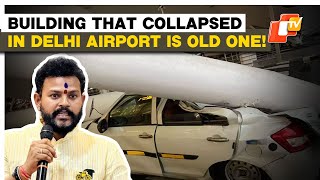 Delhi Airport Mishap Matter Taken Seriously Minister Says Old Building Opened In 2009 Collapsed [upl. by Lustick]