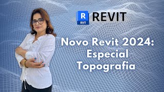 Novidades Revit 2024  ESPECIAL TOPOGRAFIA [upl. by Almond]