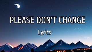 Jungkook  Please Dont Change Ft DJ Snake Lyrics [upl. by Harman]