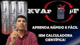 COMO CONVERTER DE KVAr PARA µF E DE µF PARA KVAr SEM CALCULADORA CIENTÍFICA – CAPACITÂNCIA para KVAr [upl. by Hahcim]