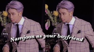 Namjoon imagine Namjoon as your boyfriend [upl. by Yennaiv]