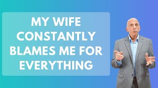 My Wife Constantly Blames Me For Everything  Paul Friedman [upl. by Laufer]