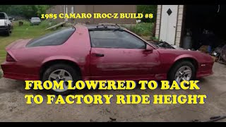 1985 IROCZ BUILD 8 Fixing a lowered suspension back to stock riding height The struggle is real [upl. by Tamma603]