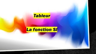 Tableur  la fonction SI [upl. by Diraf]