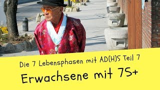 Die 7 Lebensphasen und was mit ADHS anders ist  ADHS im Alter [upl. by Schrader]