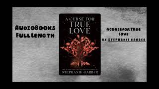 AudioBooks Free  Book A Curse for True Love  By Stephanie Garber [upl. by Chandra]